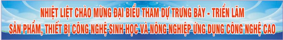 Sự kiện: Báo cáo chuyên đề: “Chế phẩm công nghệ sinh học nông nghiệp: Hiện trạng và phát triển” kết hợp Trưng bày - Triển lãm: “Công nghệ sinh học và Nông nghiệp ứng dụng công nghệ cao”