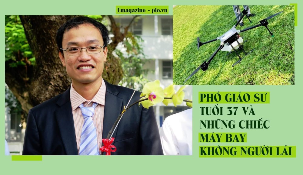 Phó giáo sư tuổi 37 và những chiếc máy bay không người lái